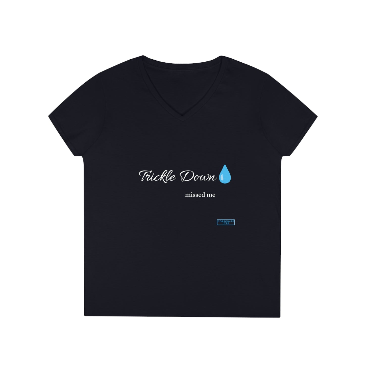 Trickle Down missed. Ladies' V-Neck T-Shirt