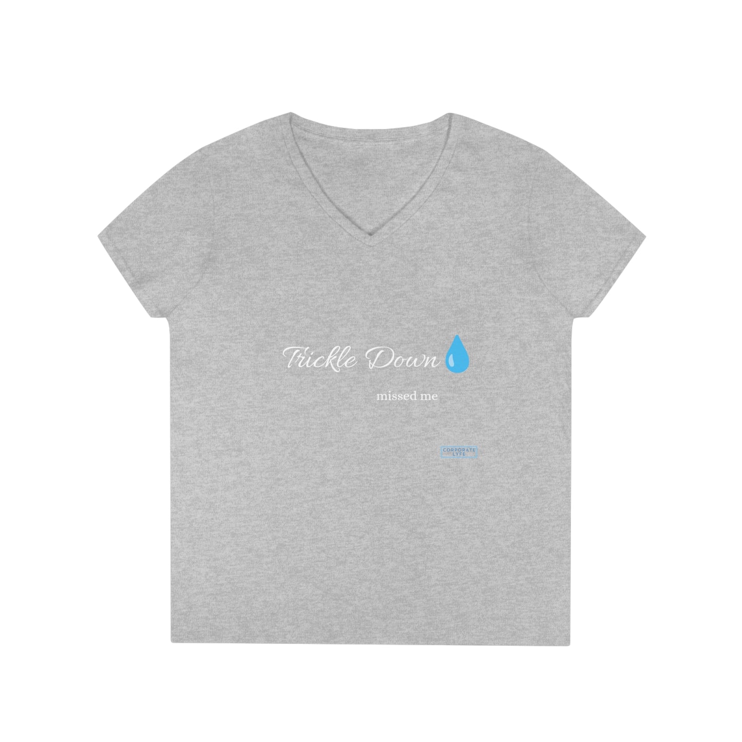 Trickle Down missed. Ladies' V-Neck T-Shirt