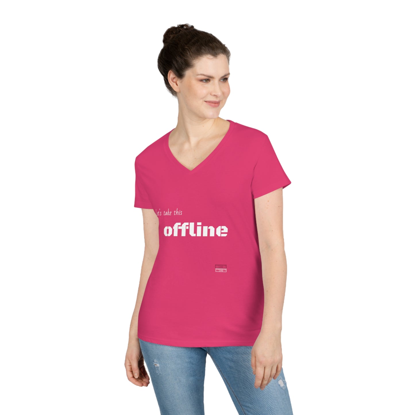 Let’s take this offline. Ladies' V-Neck T-Shirt