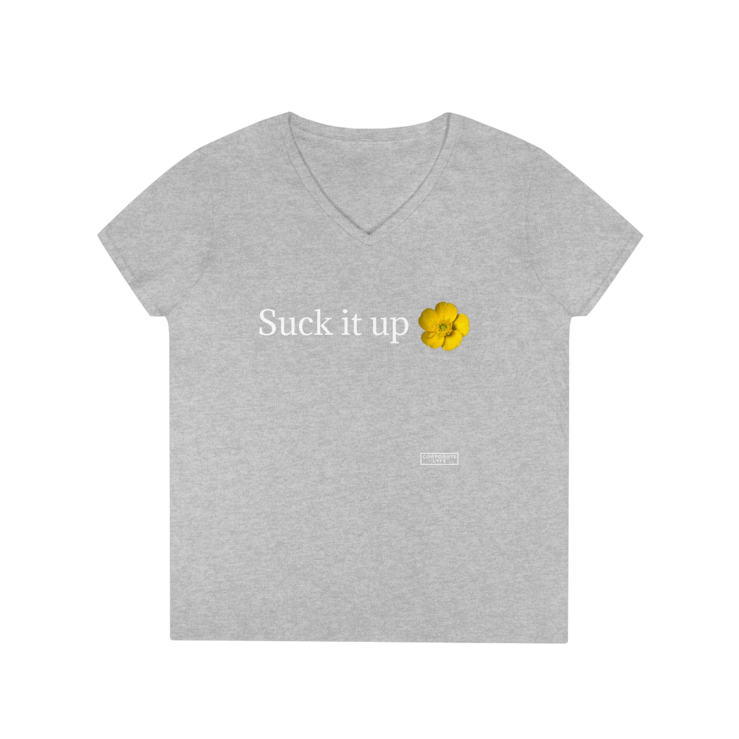 Suck it Up Buttercup - Ladies' V-Neck T-Shirt