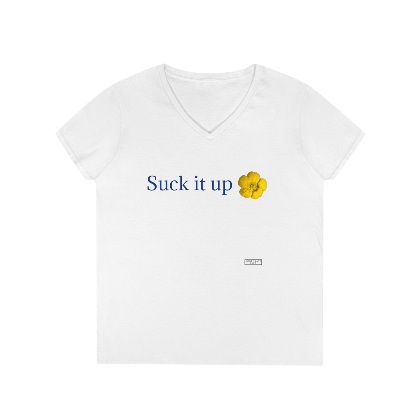 Suck it Up Buttercup - Ladies' V-Neck T-Shirt