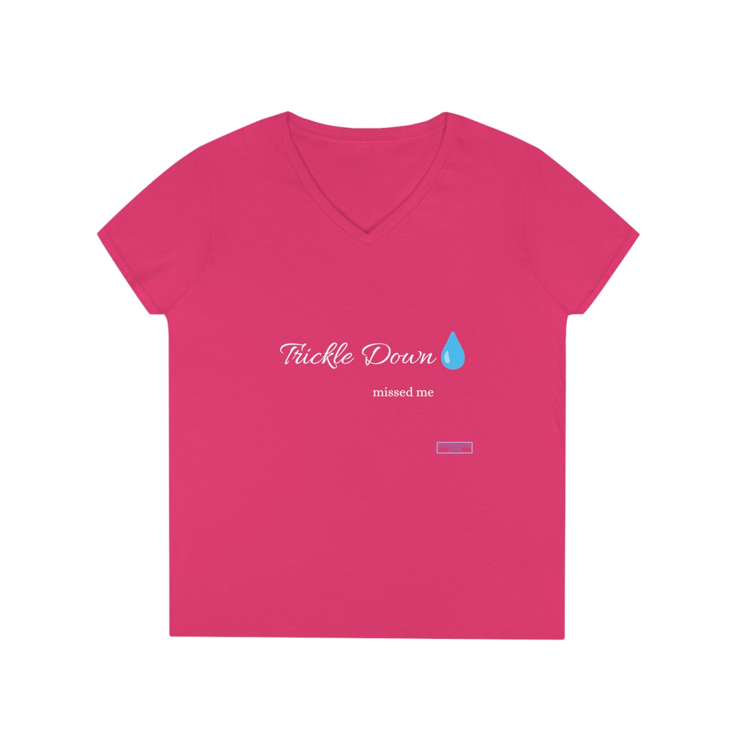 Trickle Down missed. Ladies' V-Neck T-Shirt