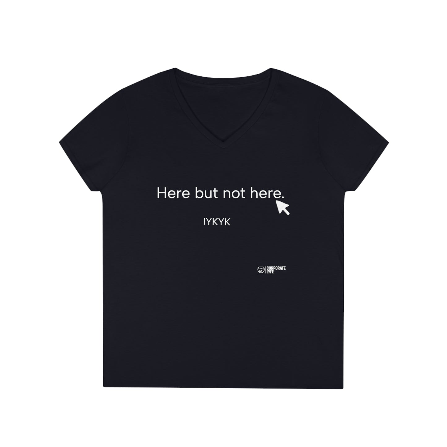 Here but not. Ladies' V-Neck T-Shirt