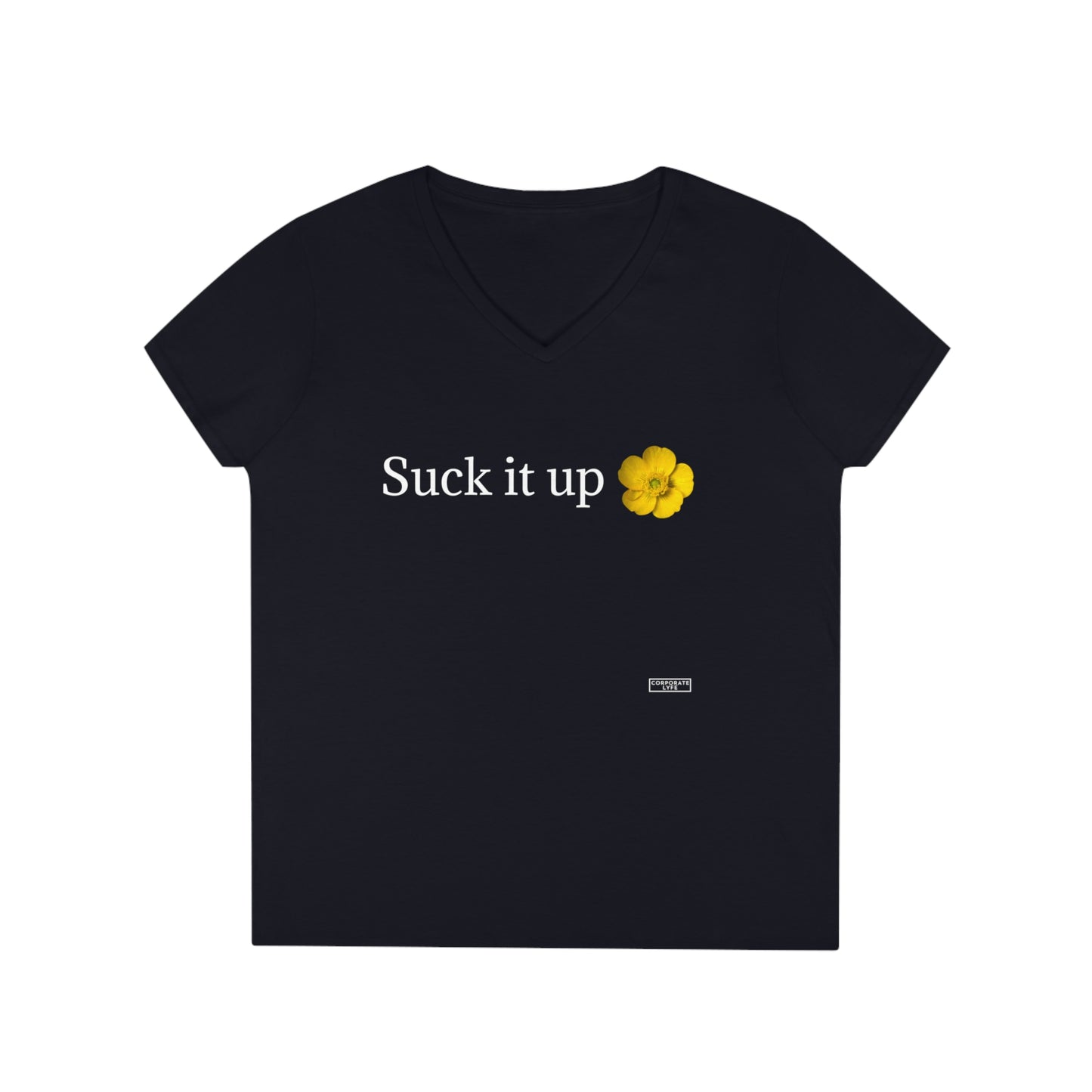 Suck it Up Buttercup - Ladies' V-Neck T-Shirt