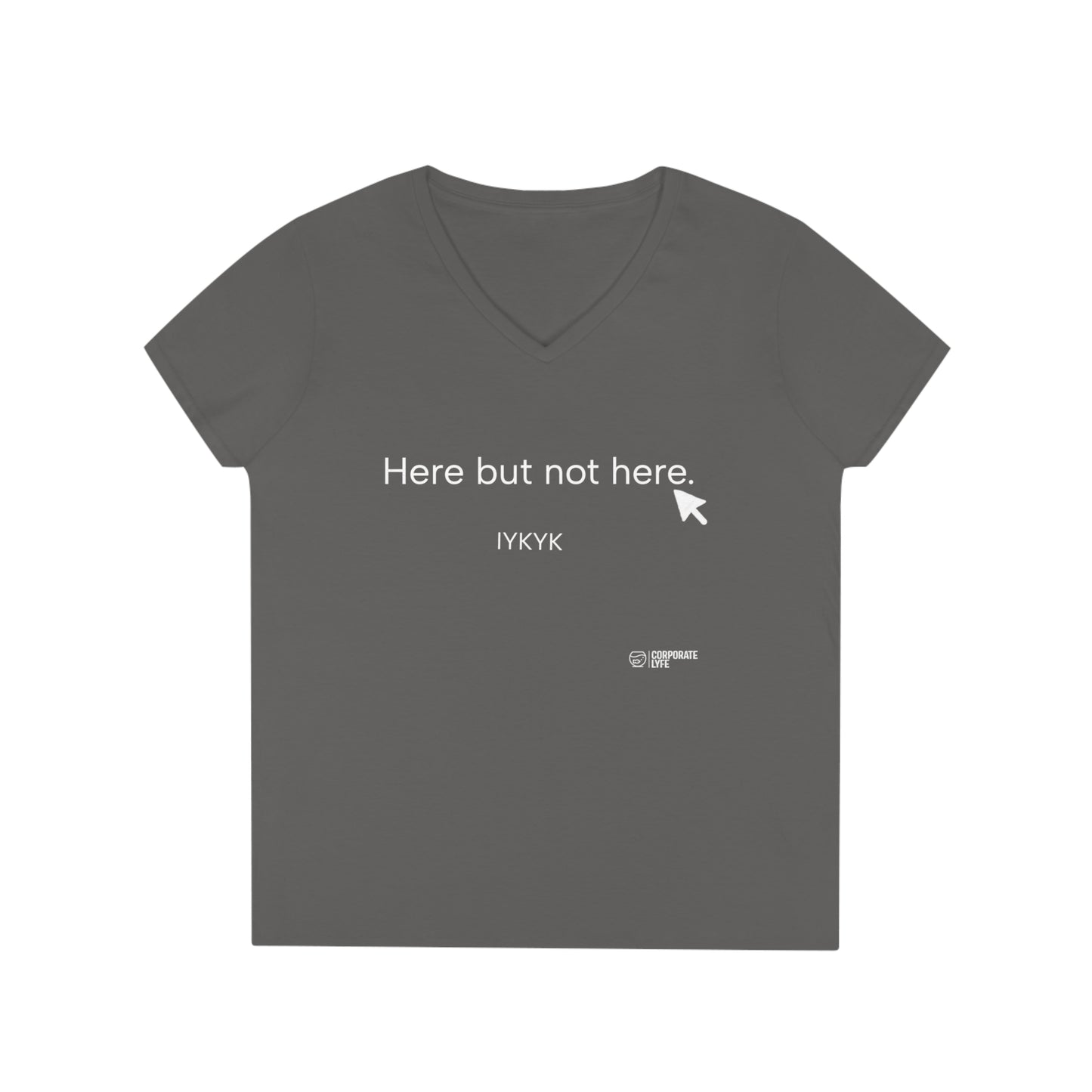 Here but not. Ladies' V-Neck T-Shirt