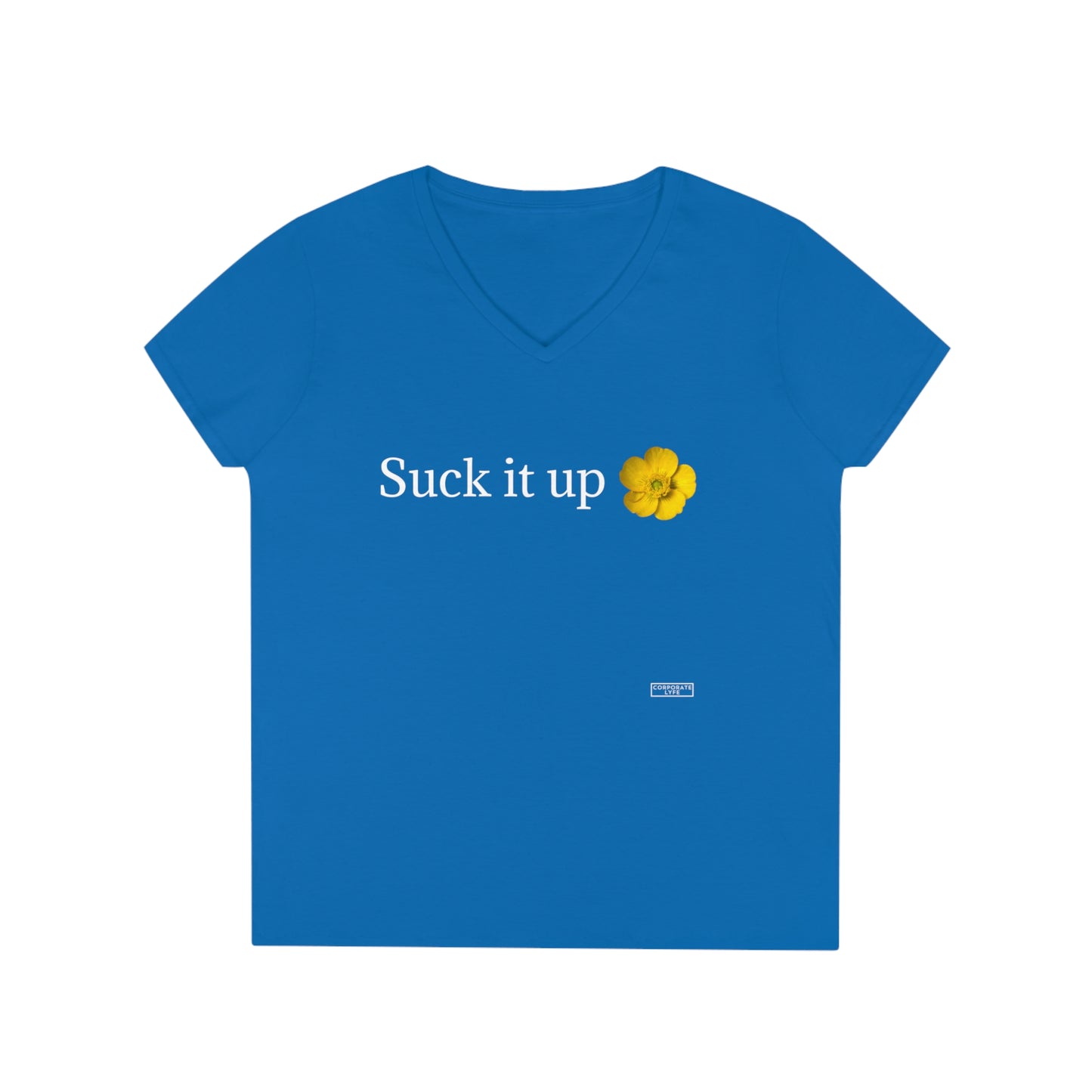 Suck it Up Buttercup - Ladies' V-Neck T-Shirt