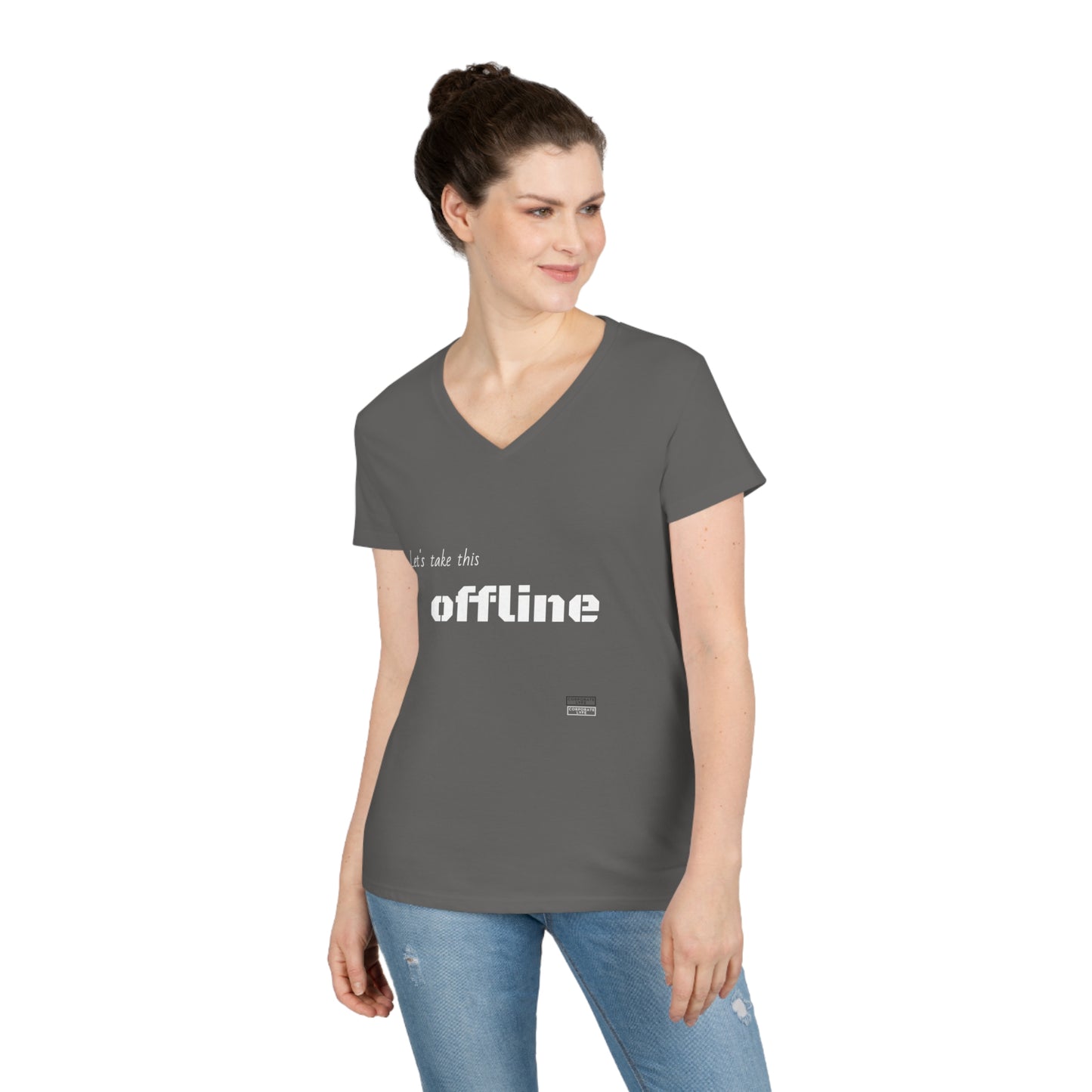 Let’s take this offline. Ladies' V-Neck T-Shirt