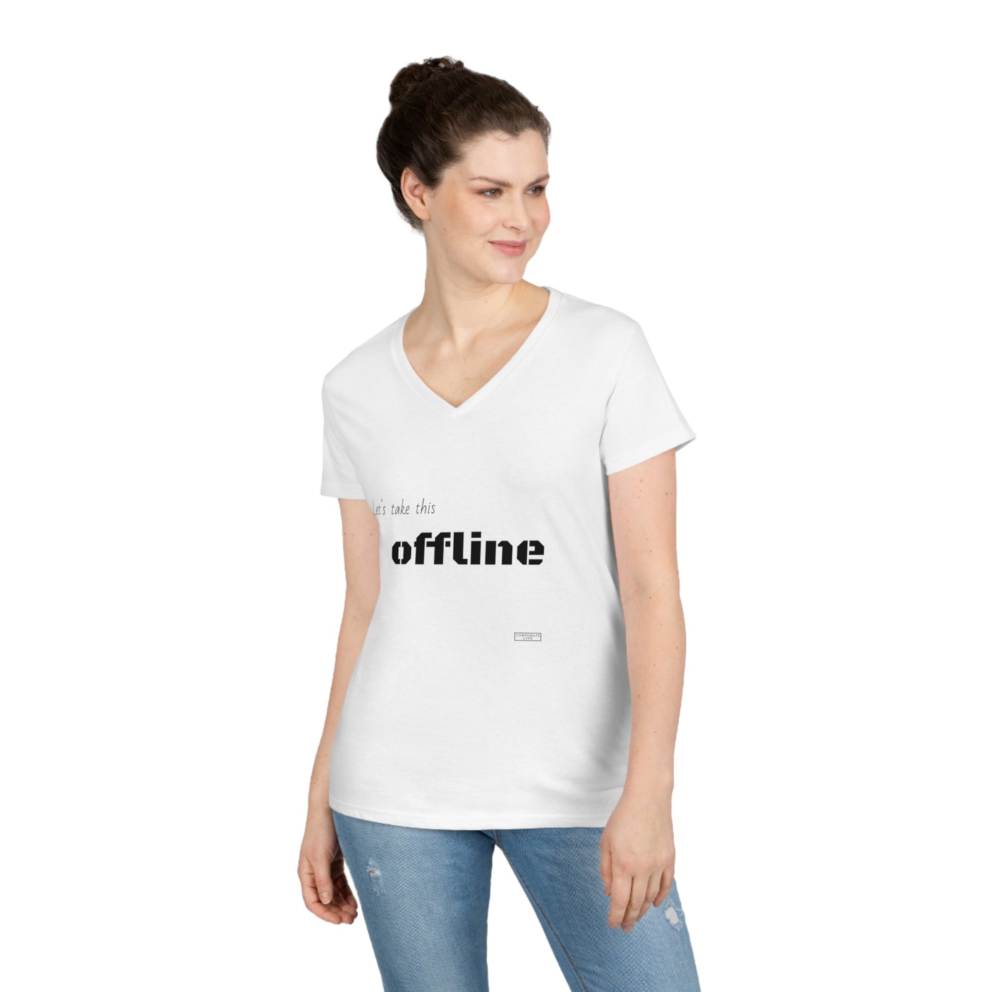 Let’s take this offline. Ladies' V-Neck T-Shirt