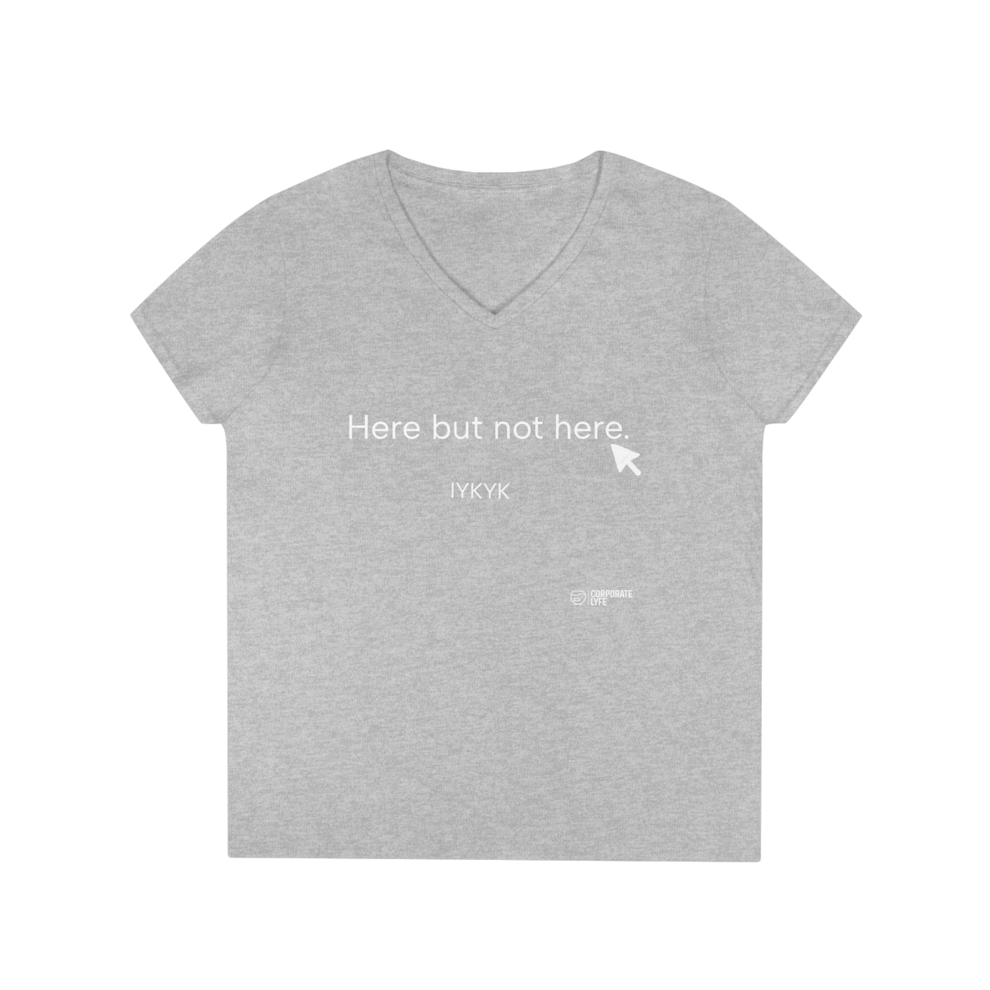 Here but not. Ladies' V-Neck T-Shirt