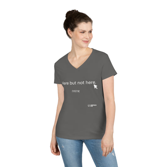 Here but not. Ladies' V-Neck T-Shirt