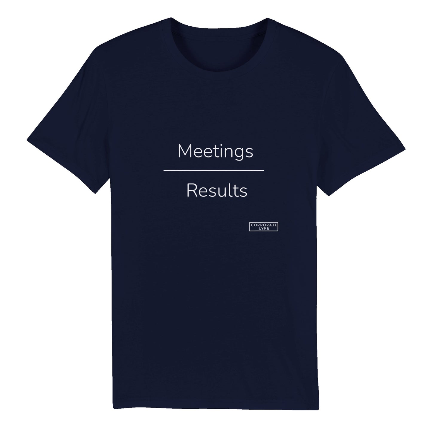 Meetings over Results. Organic Unisex Crewneck T-shirt