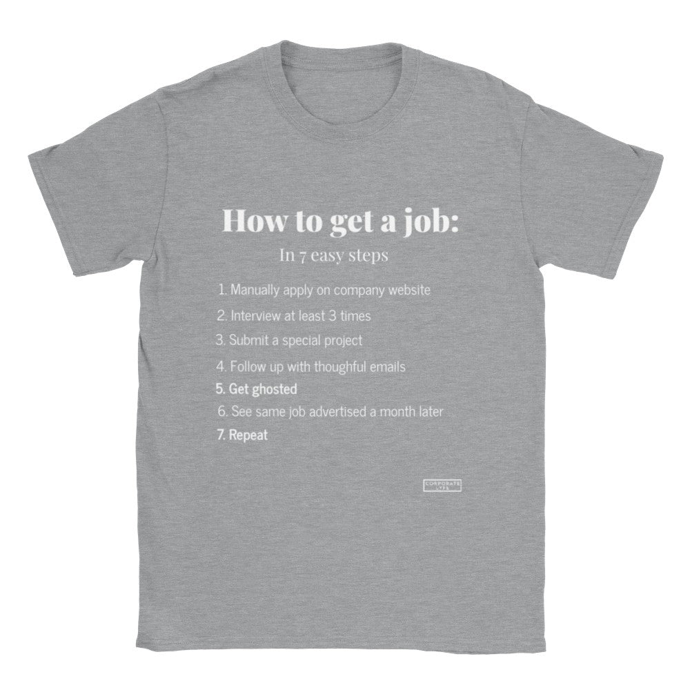 How to get a job. Classic Adult Unisex Crewneck T-shirt