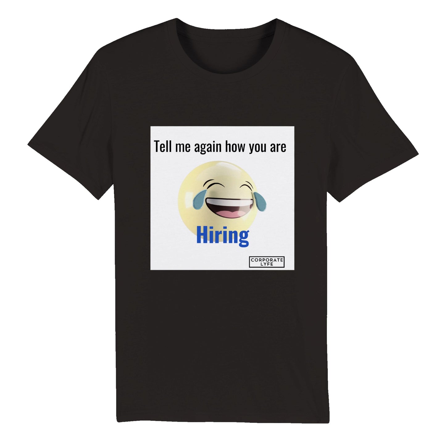 Tell me again - Hiring. Organic Unisex Crewneck T-shirt