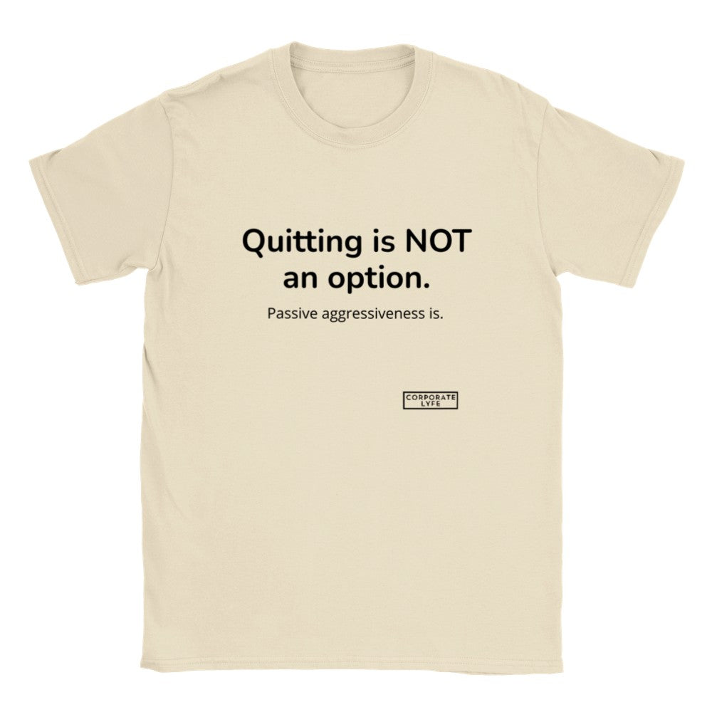 Quitting is not an option. Classic Adult Unisex Crewneck T-shirt