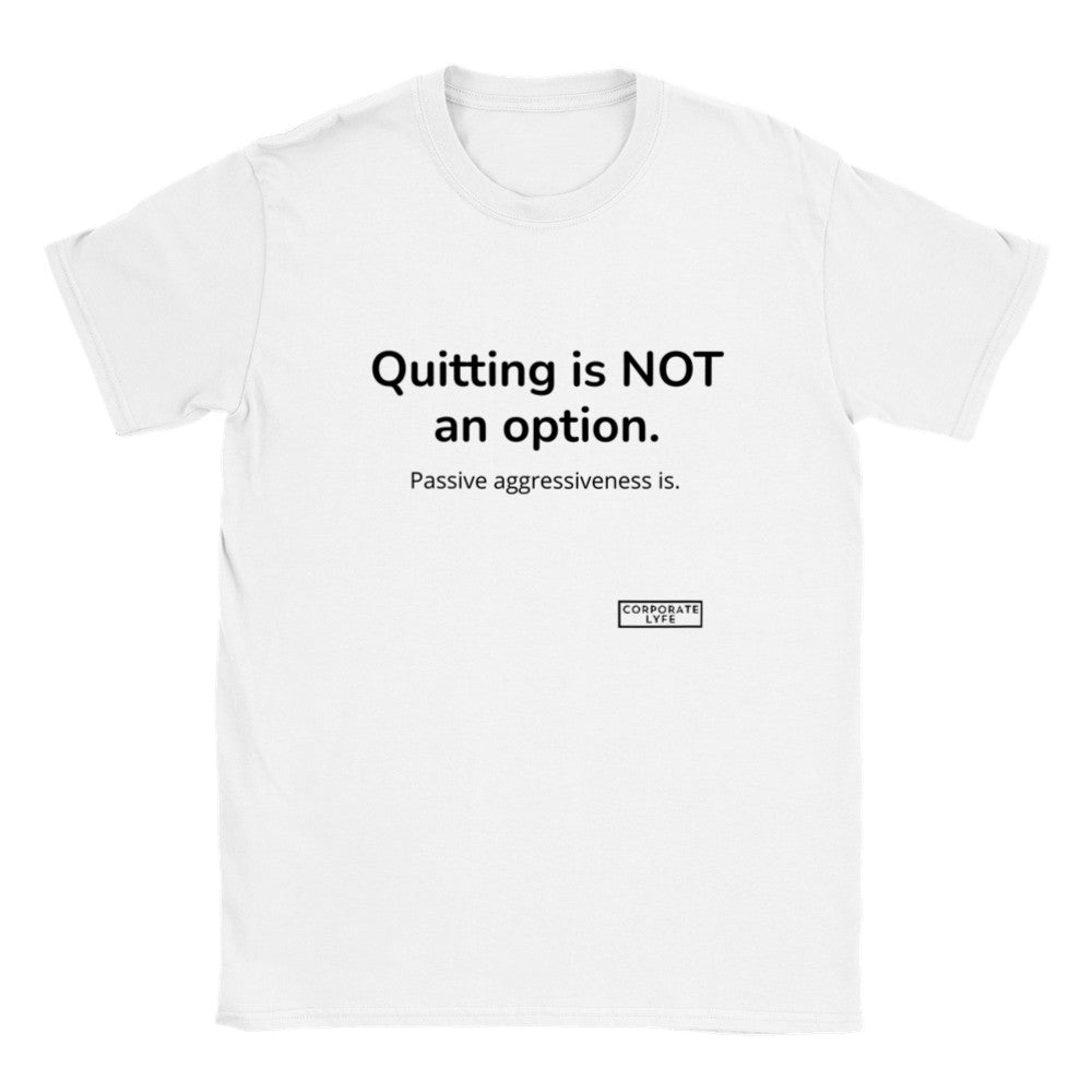 Quitting is not an option. Classic Adult Unisex Crewneck T-shirt