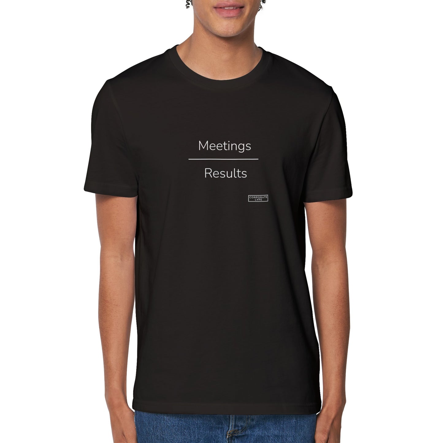 Meetings over Results. Organic Unisex Crewneck T-shirt