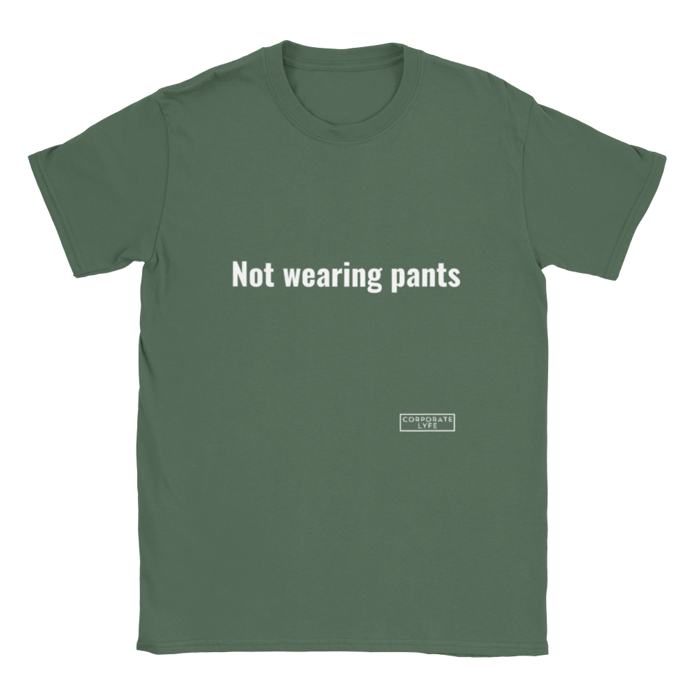 Not wearing pants. Classic Adult Unisex Crewneck T-shirt