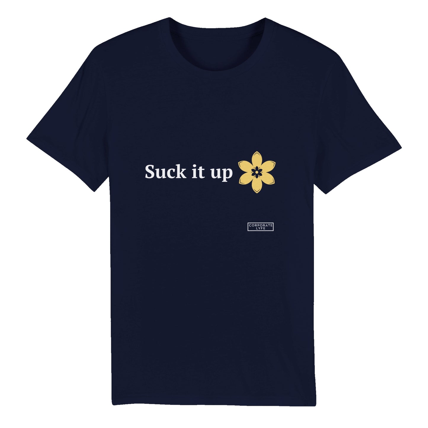 Suck it up Buttercup. Organic Unisex Crewneck T-shirt