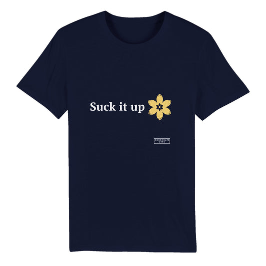 Suck it up Buttercup. Organic Unisex Crewneck T-shirt