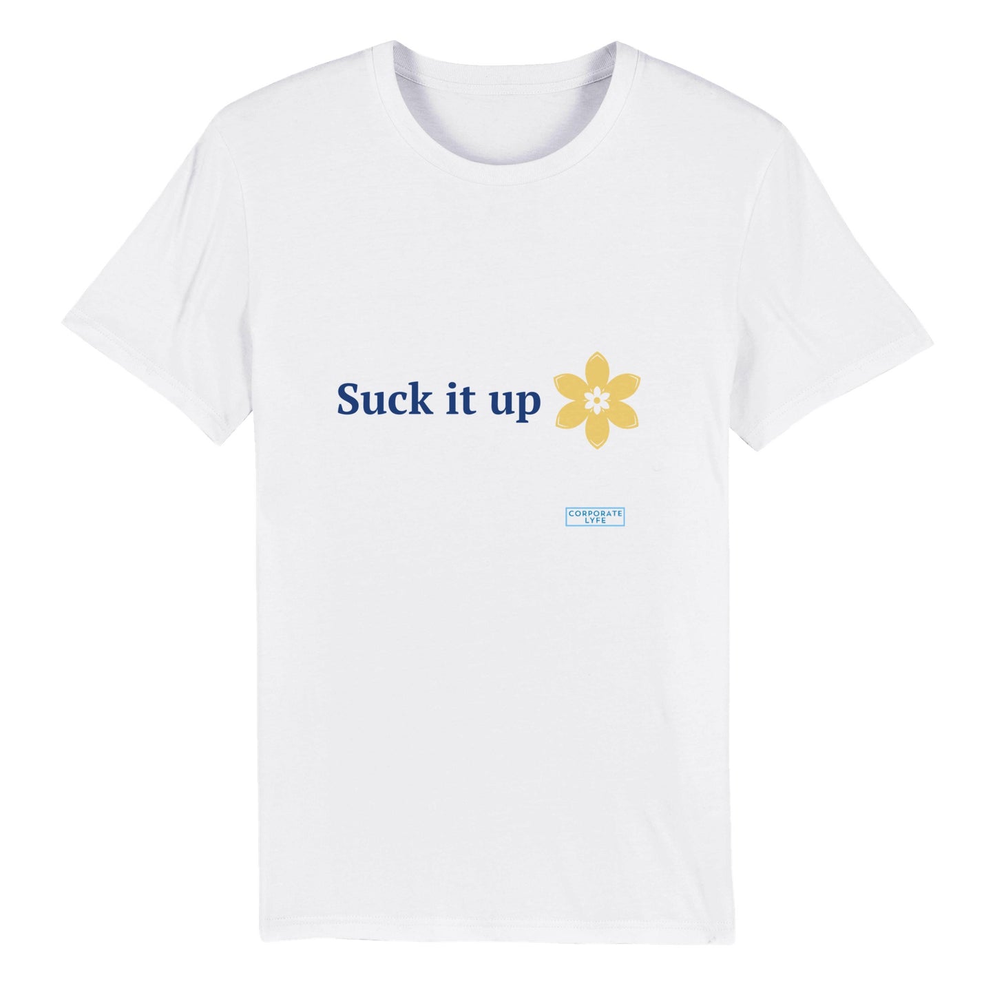 Suck it up Buttercup. Organic Unisex Crewneck T-shirt