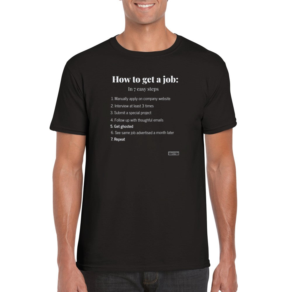 How to get a job. Classic Adult Unisex Crewneck T-shirt