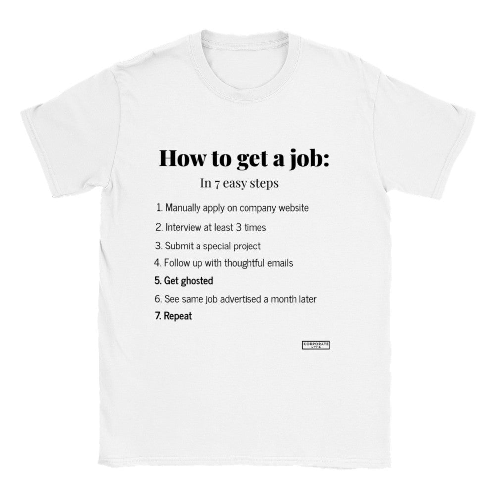 How to get a job. Classic Adult Unisex Crewneck T-shirt