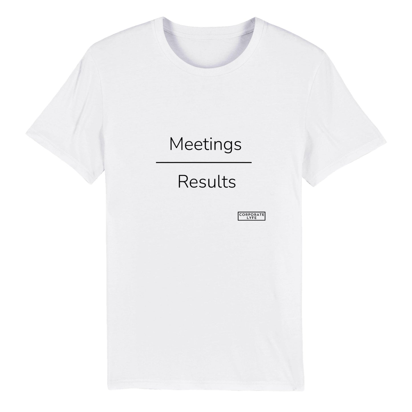 Meetings over Results. Organic Unisex Crewneck T-shirt