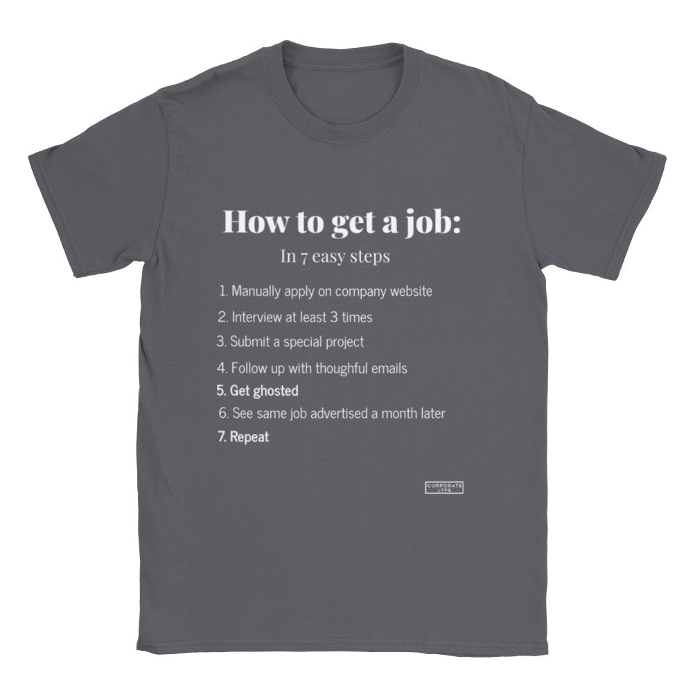 How to get a job. Classic Adult Unisex Crewneck T-shirt