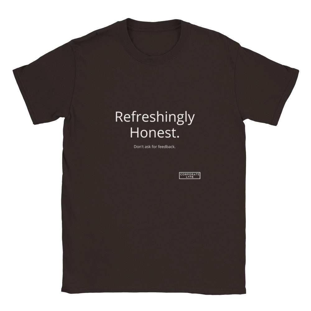 Refreshingly Honest. Don't ask for feedback. Classic Adult Unisex Crewneck T-shirt